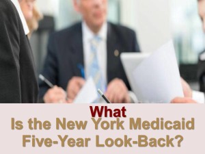 What Is The New York Medicaid Five Year Look Back