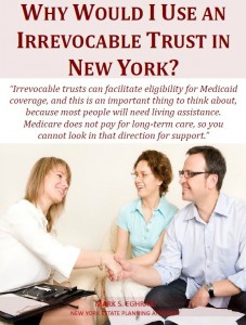 Why Would I Use An Irrevocable Trust In New York