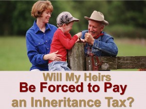 Will My Heirs Be Forced To Pay For My Inheritance Tax