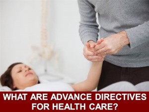 What Are Advance Directives For Health Care