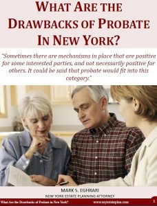 What Are The Drawbacks Of Probate In New York