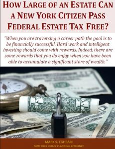 How Large Of An Estate Can A New York Citizen Pass Federal Estate Tax Free