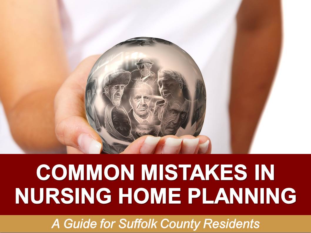 Common-Mistakes-in-Nursing-Home-Planning-A-Guide-for-Suffolk-County-Residents